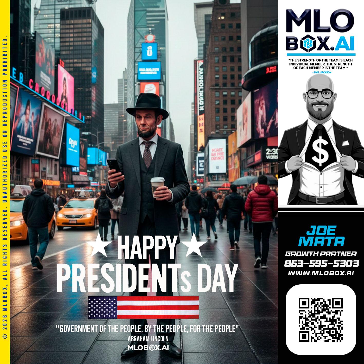 HAPPY PRESIDENTS DAY - Joe Mata -Branch Manager | Team Builder