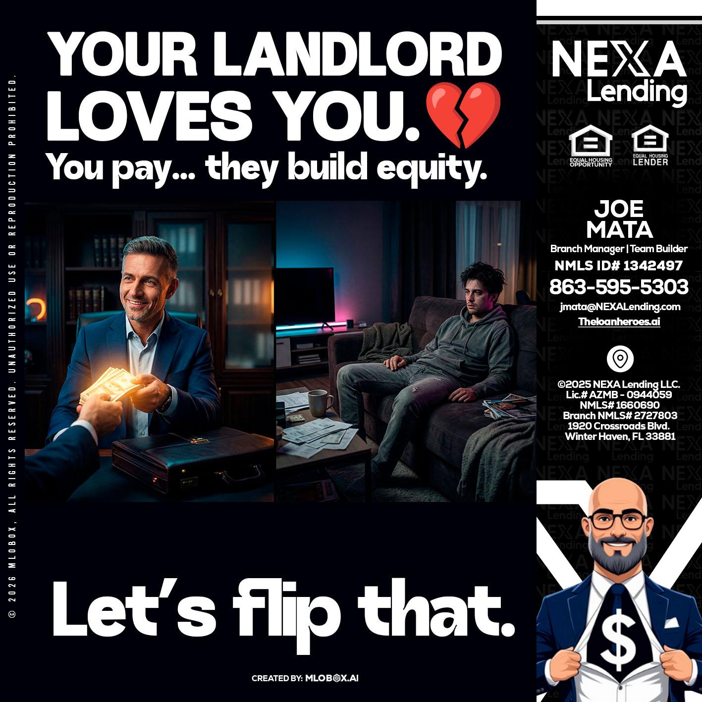 your landlord - Joe Mata -Branch Manager | Team Builder