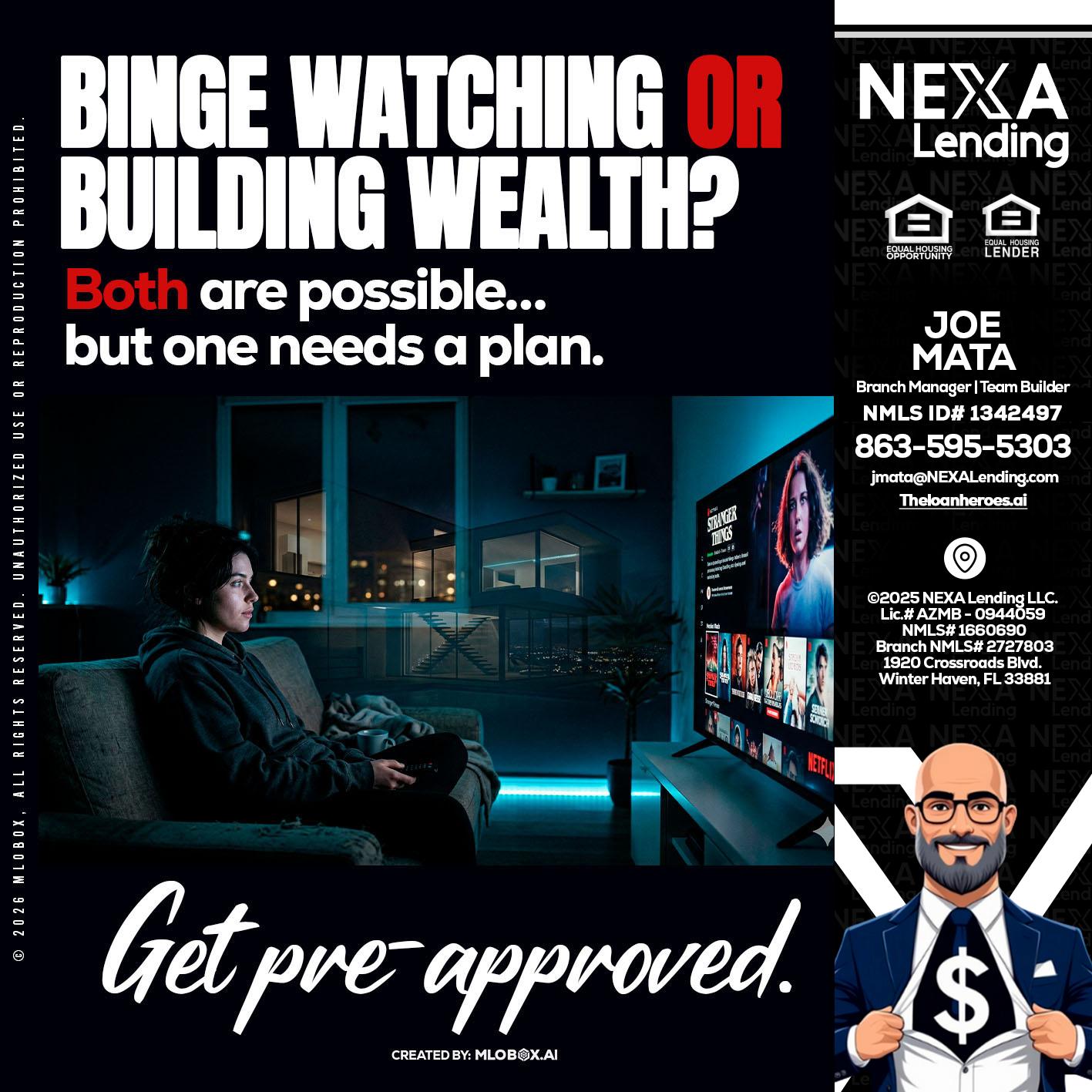 BINGE WATCHING - Joe Mata -Branch Manager | Team Builder